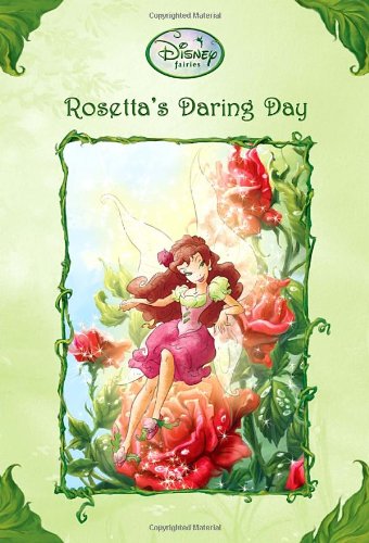 DISNEY FAIRIES: ROSETTA'S DARING DAY.