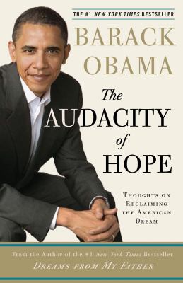 The Audacity Of Hope : thoughts on reclaiming the American dream /