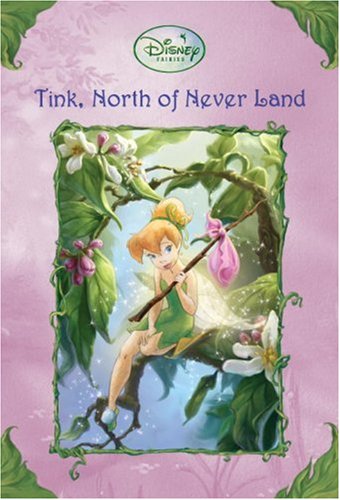 DISNEY FAIRIES: TINK, NORTH OF NEVER LAND.