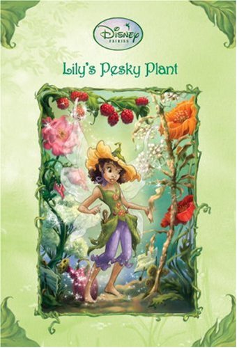DISNEY FAIRIES: LILY'S PESKY PLANT