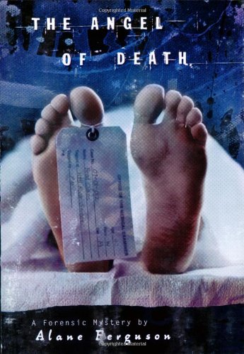 The angel of death : a forensic mystery