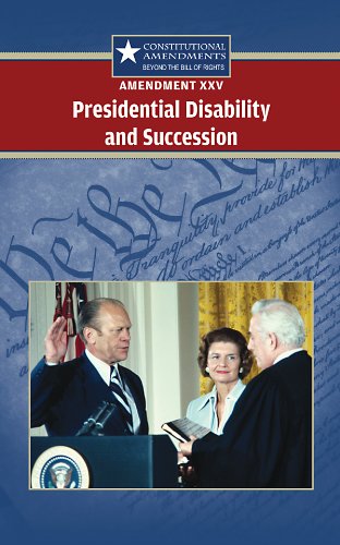 Amendment XXV : presidential disability and succession