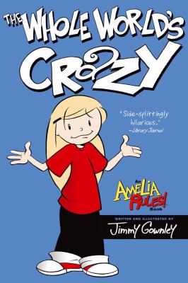 AMELIA RULES!: THE WHOLE WORLD'S CRAZY. [1]. /