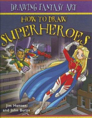 Drawing Fantasy Art: How to draw superheroes