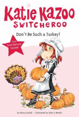 KATIE KAZOO, SWITCHEROO: Don't be such a turkey!