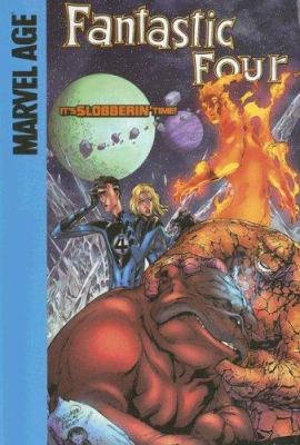 Fantastic Four : IT'S SLOBBERIN' TIME!