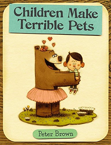 Children make terrible pets /
