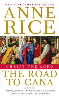Christ the Lord : the road to Cana : a novel