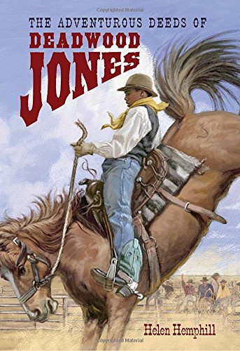 The adventurous deeds of Deadwood Jones