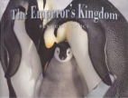 The Emperor's Kingdom : penguins on ice