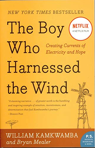 The boy who harnessed the wind : creating currents of electricity and hope
