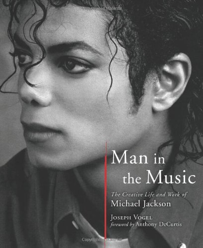 Man in the music : the creative life and work of Michael Jackson