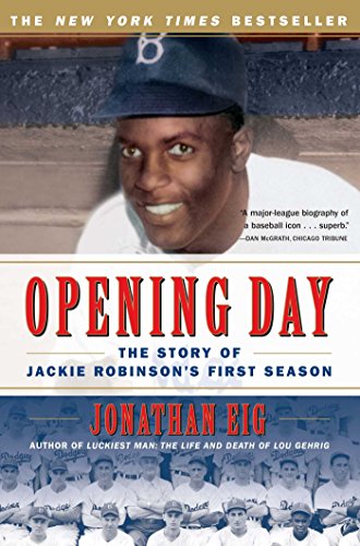 Opening day : the story of Jackie Robinson's first season