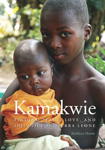 Kamakwie : finding peace, love, and injustice in Sierra Leone