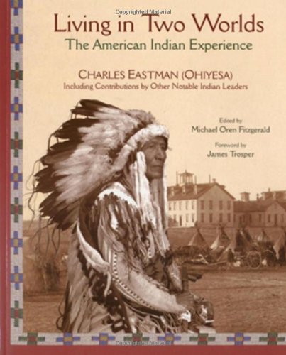 Living in two worlds : the American Indian experience illustrated