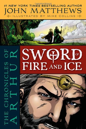 The chronicles of Arthur : sword of fire and ice