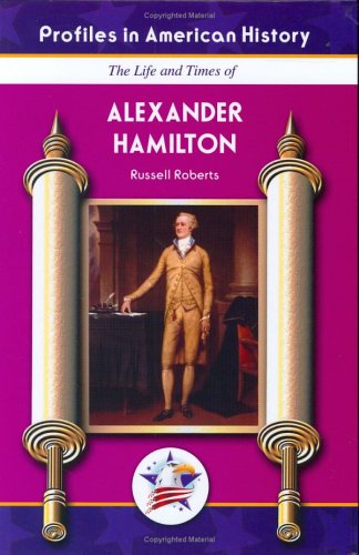 The life and times of Alexander Hamilton
