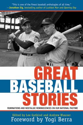 Great baseball stories : ruminations and nostalgic reminiscences on our national pastime