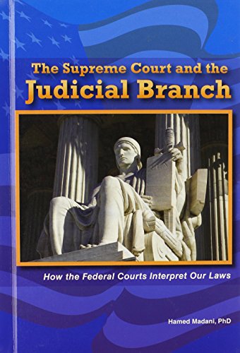 The Supreme Court and the judicial branch : how the federal courts interpret our laws