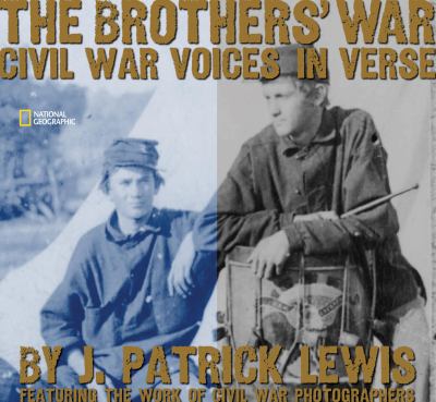 The brothers' war : Civil War voices in verse