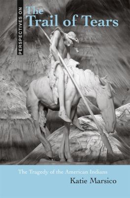 The trail of tears : the tragedy of the American Indians