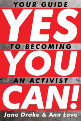 Yes you can! : your guide to becoming an activist