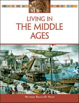 Living in-- the Middle Ages