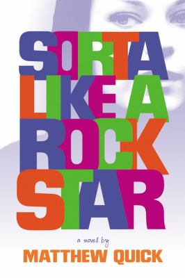 Sorta Like A Rock Star : a novel