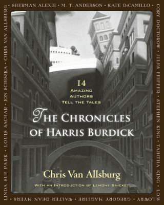 The chronicles of Harris Burdick : fourteen amazing authors tell the tales