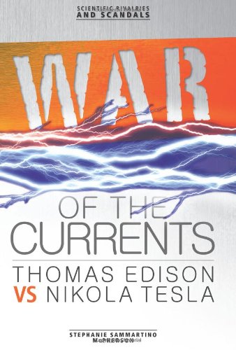 War of the currents : Thomas Edison vs. Nikola Tesla