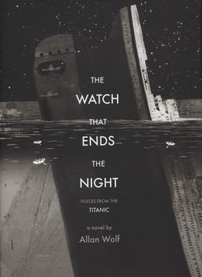 The watch that ends the night : voices from the Titanic