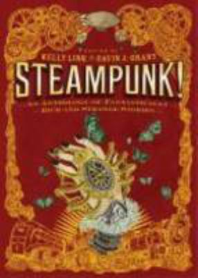 Steampunk! : An Anthology of Fantastically Rich and Strange Stories