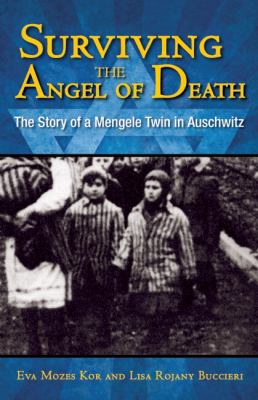 Surviving the angel of death : the story of a Mengele twin in Auschwitz