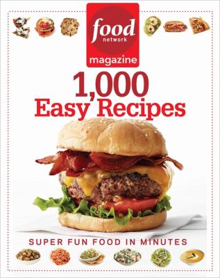 Food Network Magazine 1,000 easy meals : super fun food for every day