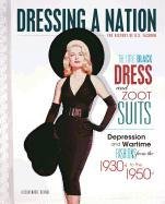 The little black dress and zoot suits : depression and wartime fashions from the 1930s to the 1950s