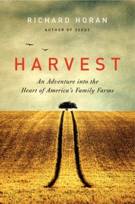 Harvest : an adventure into the heart of America's family farms