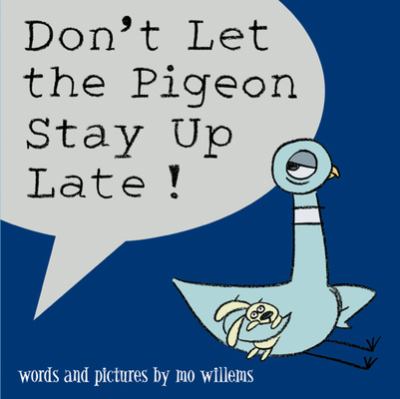 Don't let the pigeon stay up late!