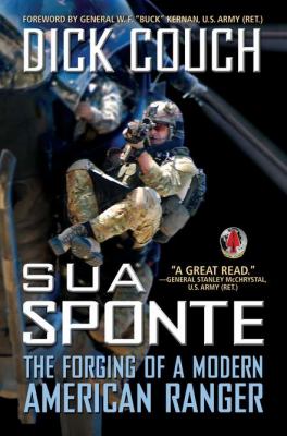 Sua sponte : the forging of a modern American Ranger