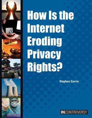 How is the internet eroding privacy rights?