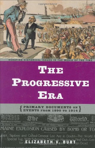 The Progressive Era : primary documents on events from 1890 to 1914