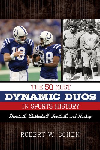The 50 most dynamic duos in sports history : baseball, basketball, football, and hockey