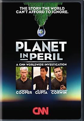 Planet in peril : a CNN worldwide investigation