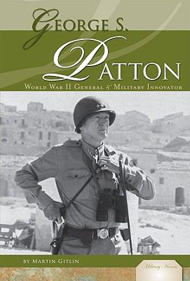 George S. Patton : World War II general & military innovator