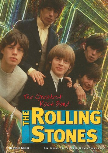 The Rolling Stones : the greatest rock band