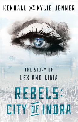 Rebels, city of Indra : the story of Lex and Livia