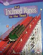 Put inclined planes to the test