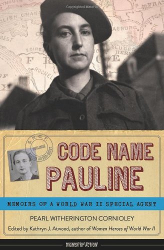 Code name Pauline : memoirs of a World War II special agent