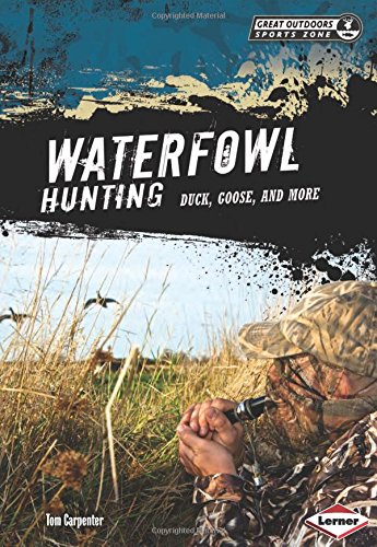 Waterfowl hunting : duck, goose, and more