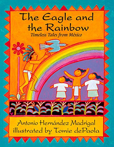 The eagle and the rainbow : timeless tales from México