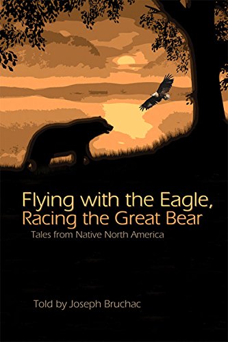 Flying with the eagle, racing the Great Bear : tales from native North America